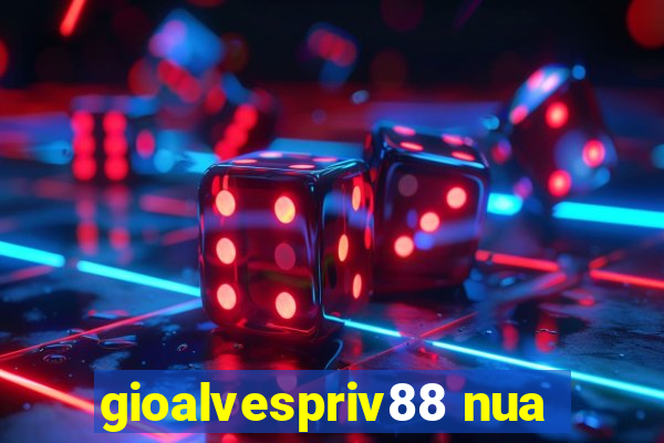 gioalvespriv88 nua